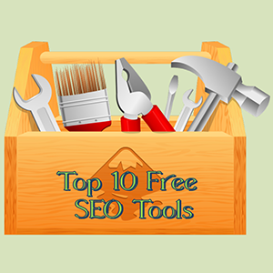 Serious About Page 1 Google Rankings? Then Get These Top 10 Free SEO Tools Now!